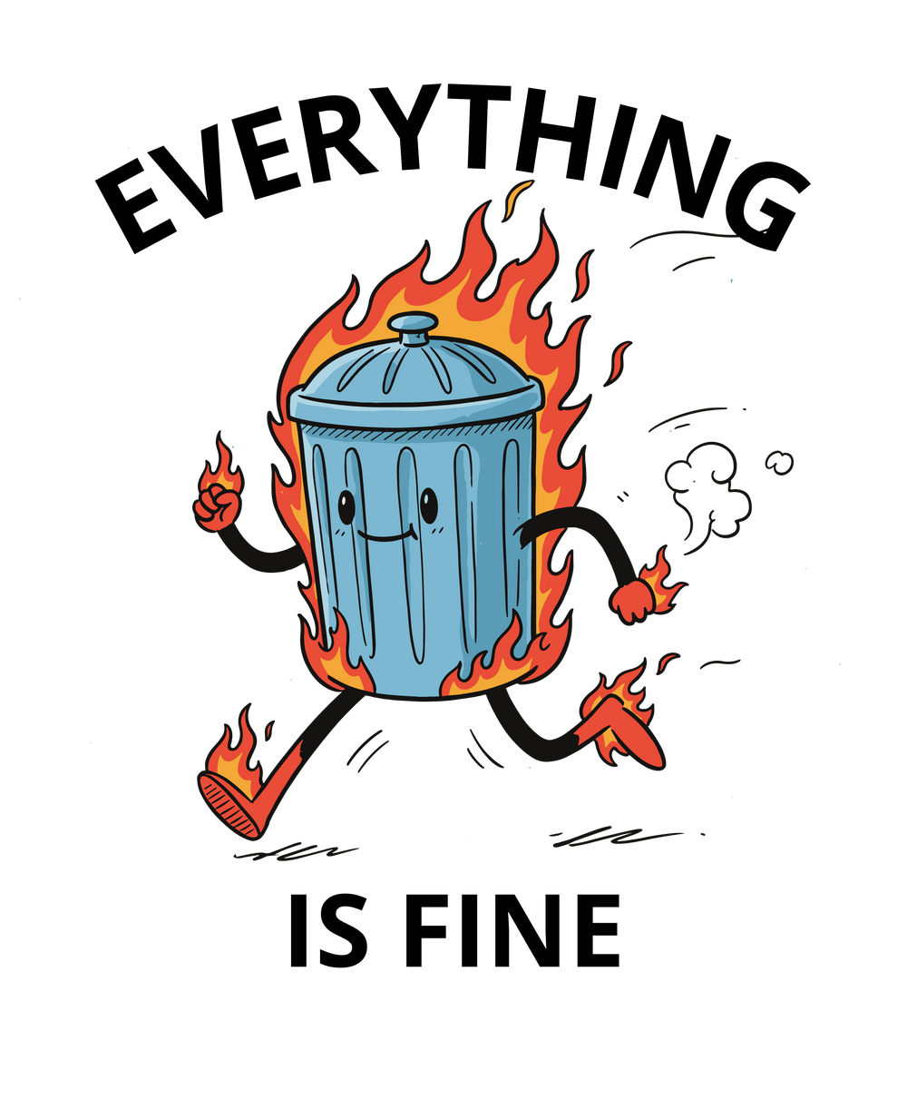 Everything Is Fine Trash Fire