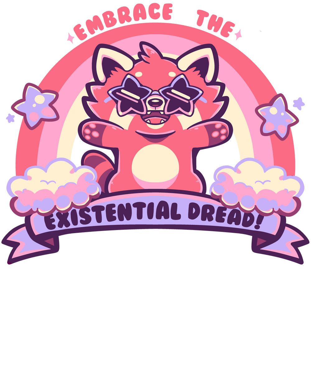 Embrace the Existential Dread