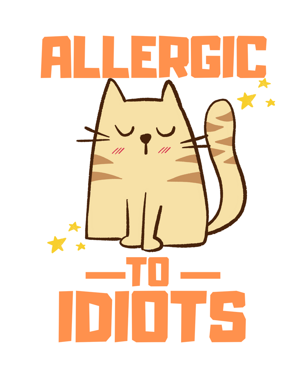 allergic to idiots