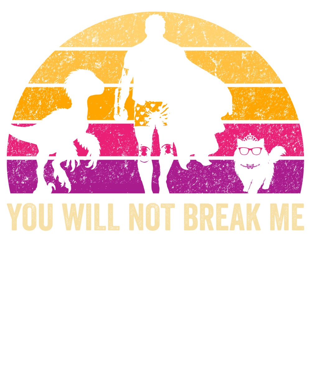 You will not break me vintage