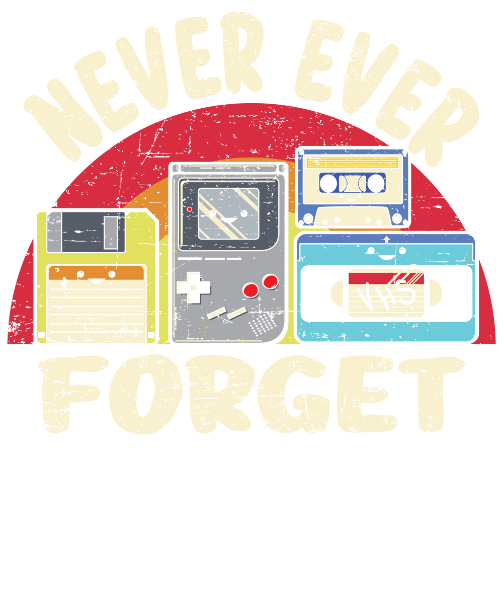 never ever forget