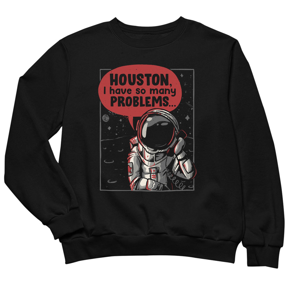 Houston, I have so many problems.