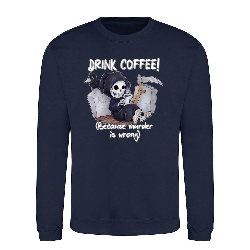 Drink Coffee Because murder is wrong - grim reaper