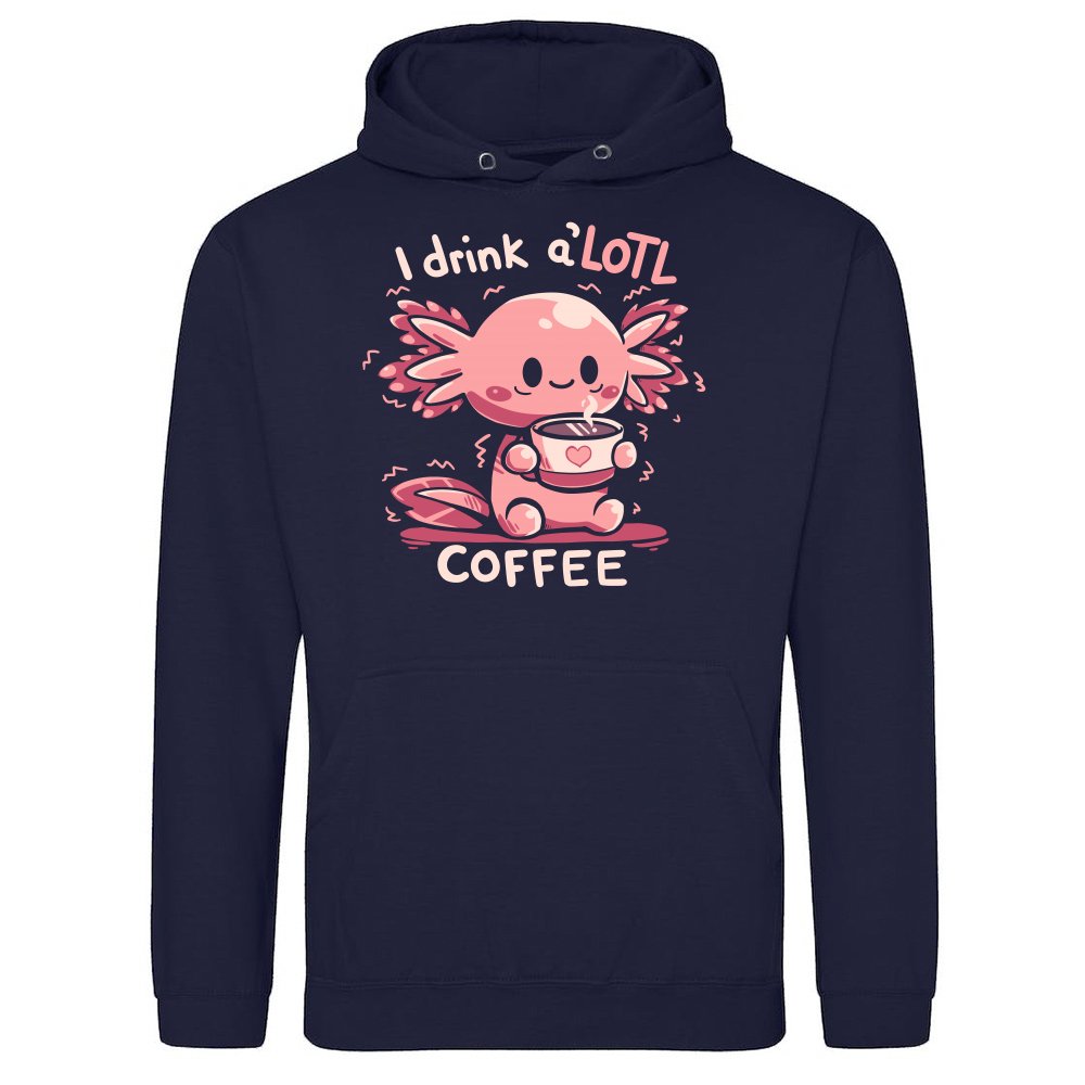 I drink aLOTL Coffee