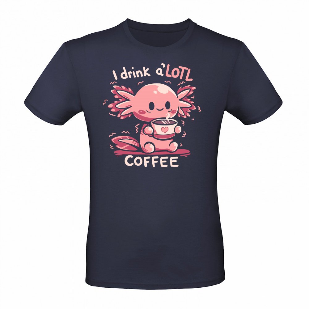 I drink aLOTL Coffee
