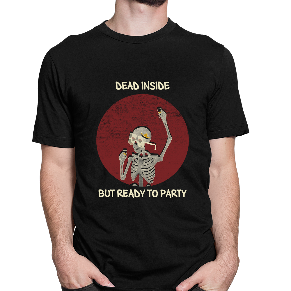 Dead inside but ready to party