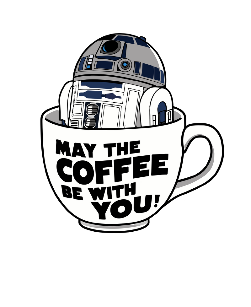 R2 D2 May the Coffee Be With You