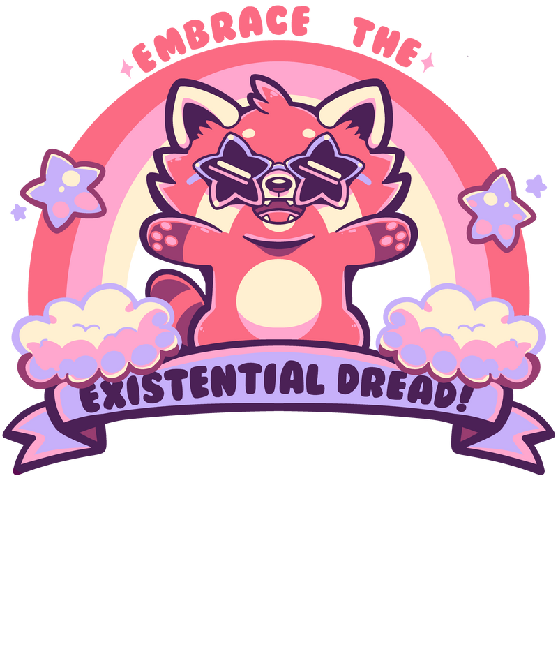 Embrace the Existential Dread