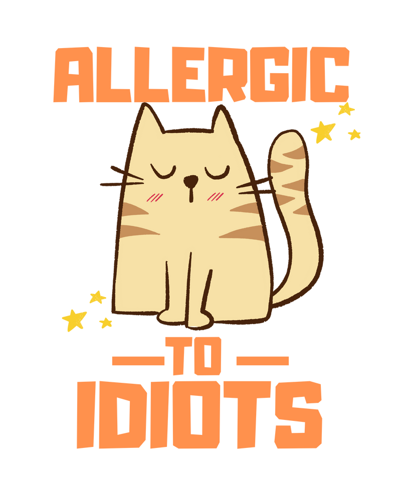 allergic to idiots