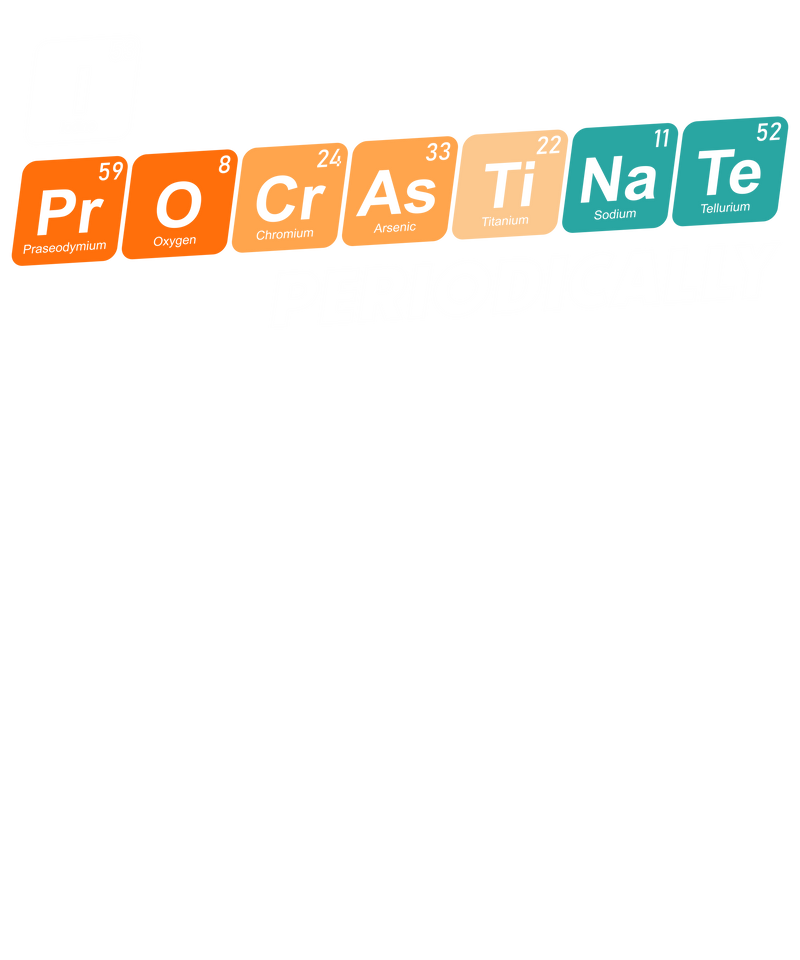 I Procrastinate Periodically