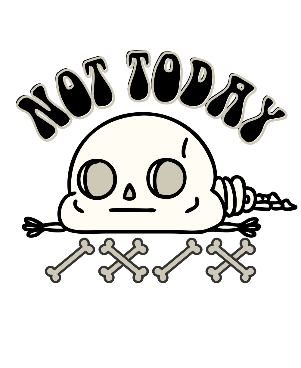 not today