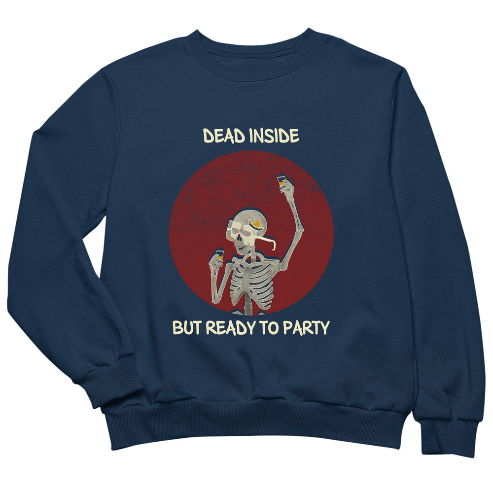 Dead inside but ready to party