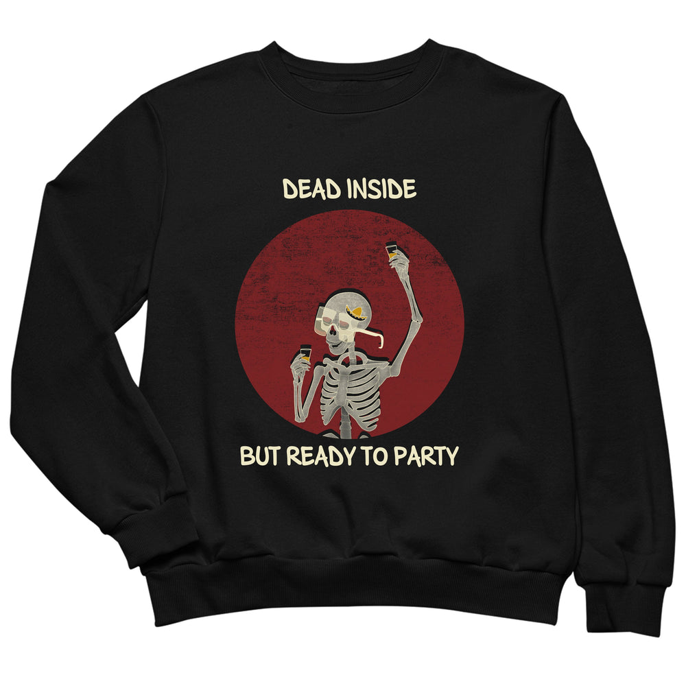 Dead inside but ready to party