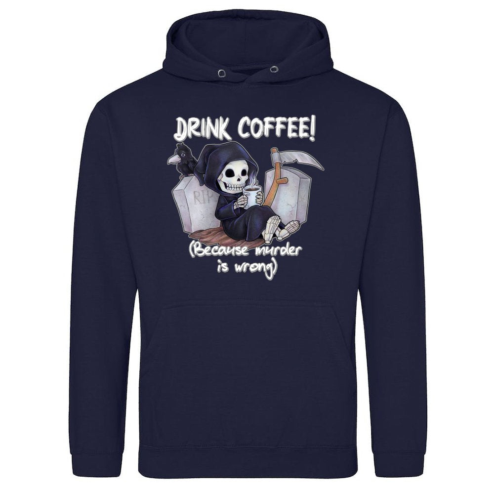 Drink Coffee Because murder is wrong - grim reaper