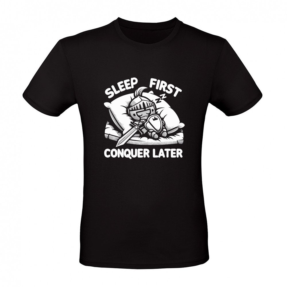 SLEEP FIRST CONQUER LATER