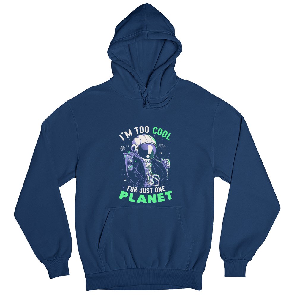 Too Cool For Just One Planet - Funny Cool Astronaut Gift