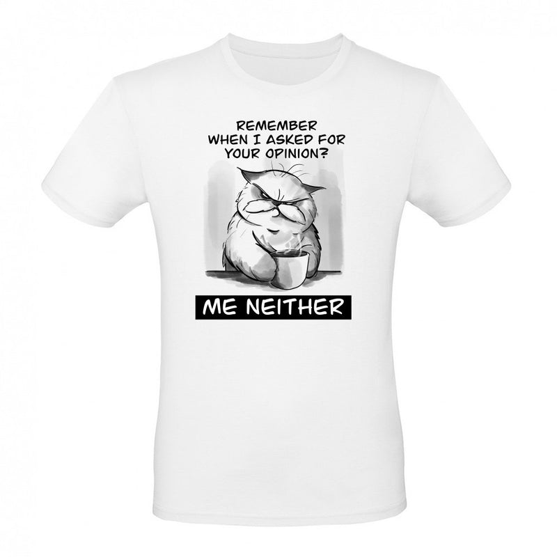 I did not ask for your als T-Shirt
