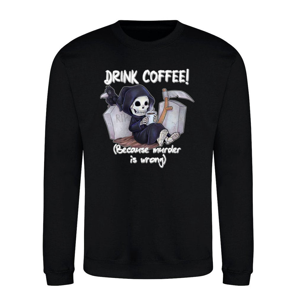Drink Coffee Because murder is wrong - grim reaper