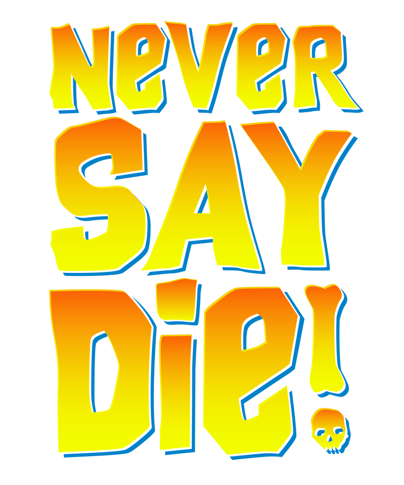 Never Say Die Goon